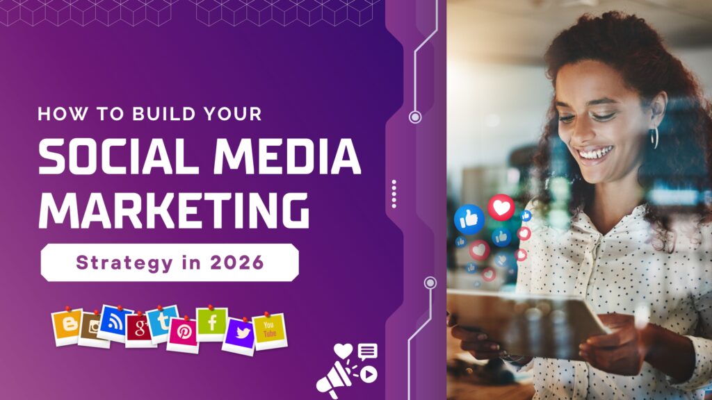 How to Build Your Social Media Marketing Strategy in 2026