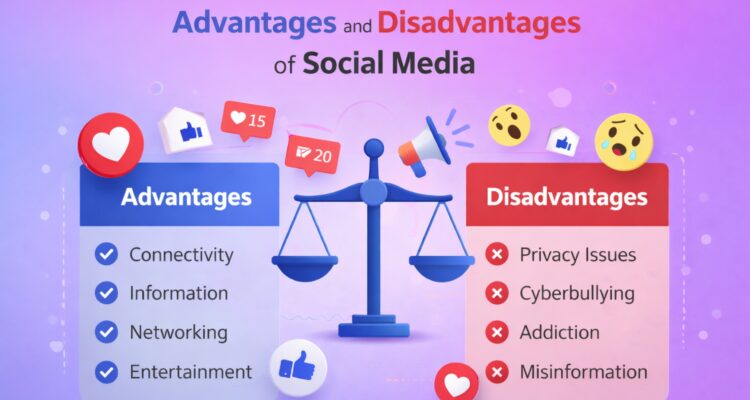 Advantages and Disadvantages of Social Media