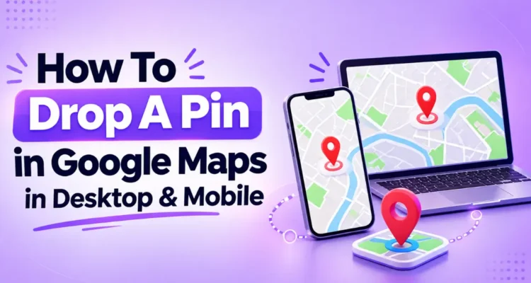 How To Drop A Pin in Google Maps